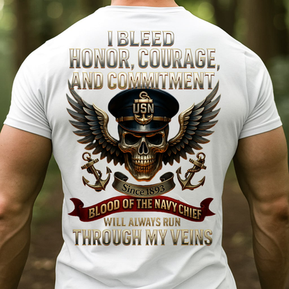 Navy Chief Blood Runs Through My Veins T-Shirt, Sweatshirt, Hoodie – USN Veteran Honor Courage Commitment Military Pride Tee