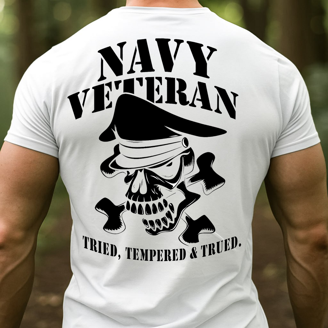 Navy Veteran Skull Shirt, Sweatshirt, Hoodie – Tried Tempered & Trued Military Pride Tee for Veterans and Sailors