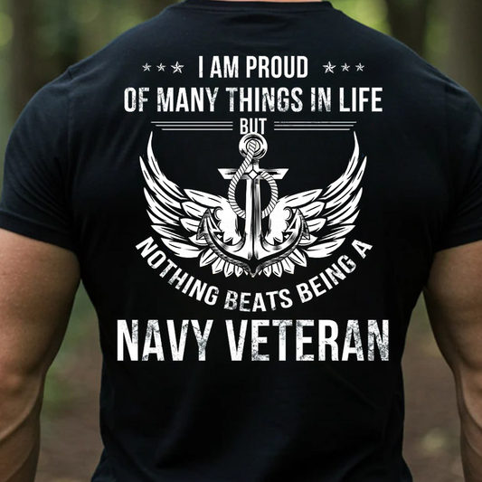 Navy Veteran Shirt, Sweatshirt, Hoodie – Proud of Many Things in Life but Nothing Beats Being a Navy Veteran Gift for Military Men