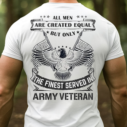 All Men Are Created Equal Army Veteran T-Shirt, Sweatshirt, Hoodie – Proud Military Veteran Eagle Tee, Patriotic American Army Shirt for Men