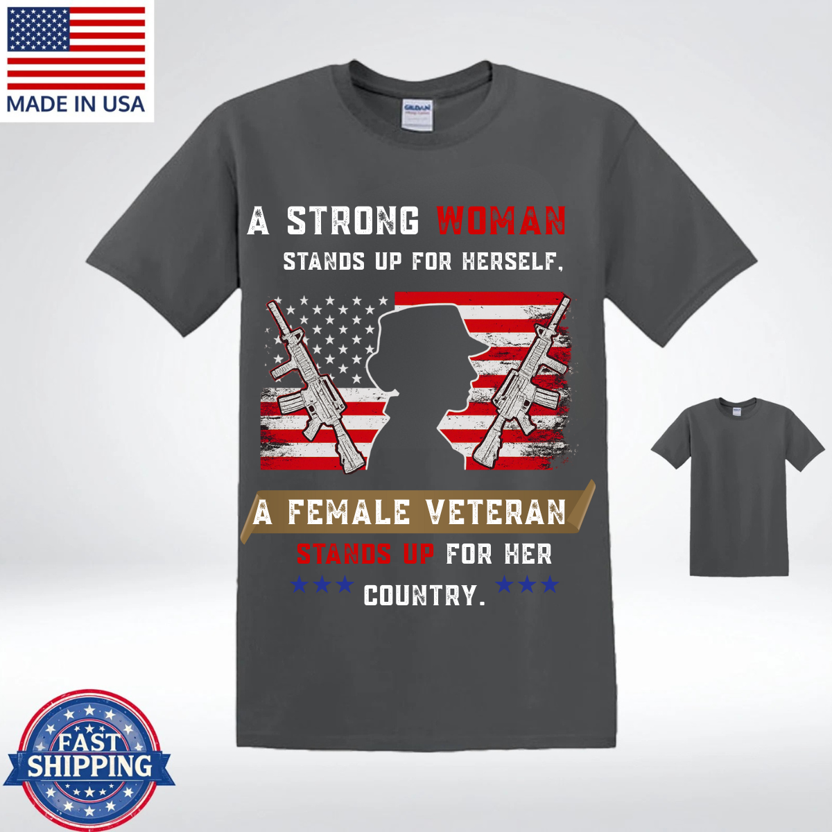 Female Veteran T-Shirt, Strong Woman Military Shirt, A Female Veteran Stands Up for Her Country, Patriotic USA T-Shirt