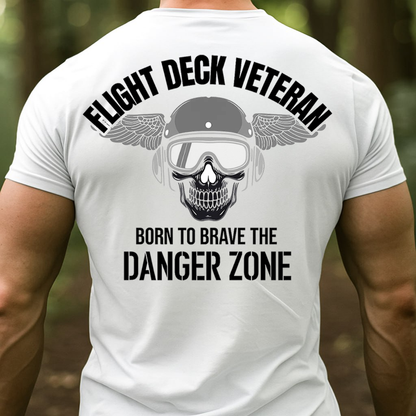 Flight Deck Veteran Shirt, Sweatshirt, Hoodie – Born to Brave the Danger Zone Navy Veteran Tee