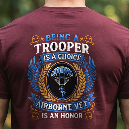 "Being a Trooper Is a Choice Being an Airborne Vet Is an Honor" T-Shirt – Military Veteran Pride Gift for Veterans Day