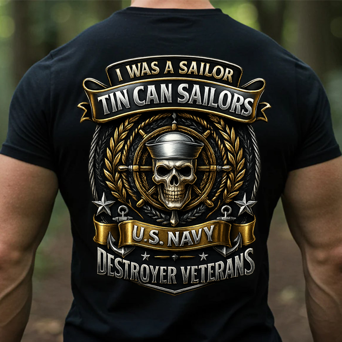 U.S. Navy Tin Can Sailors Shirt – I Was a Sailor Destroyer Veterans T-Shirt - Gift For Navy Veteran, Husband
