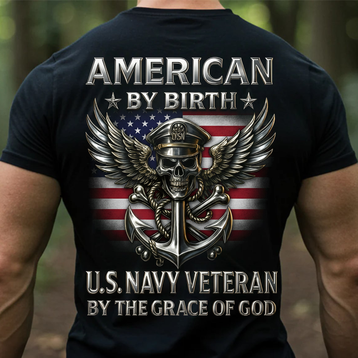 U.S. Navy Veteran T-Shirt – American by Birth, By the Grace of God – Gift For Veteran