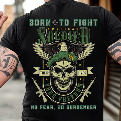 Military Soldier T-Shirt - Born To Fight, No Fear No Surrender Army Veteran Tee