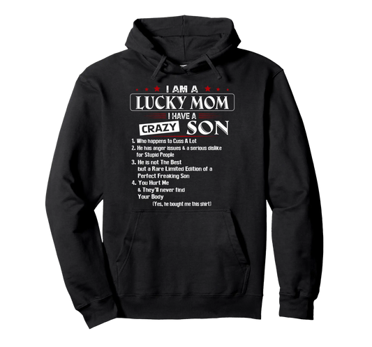 I Am A Lucky Mom I Have A Crazy Son Funny Mother Day Gift Pullover Hoodie