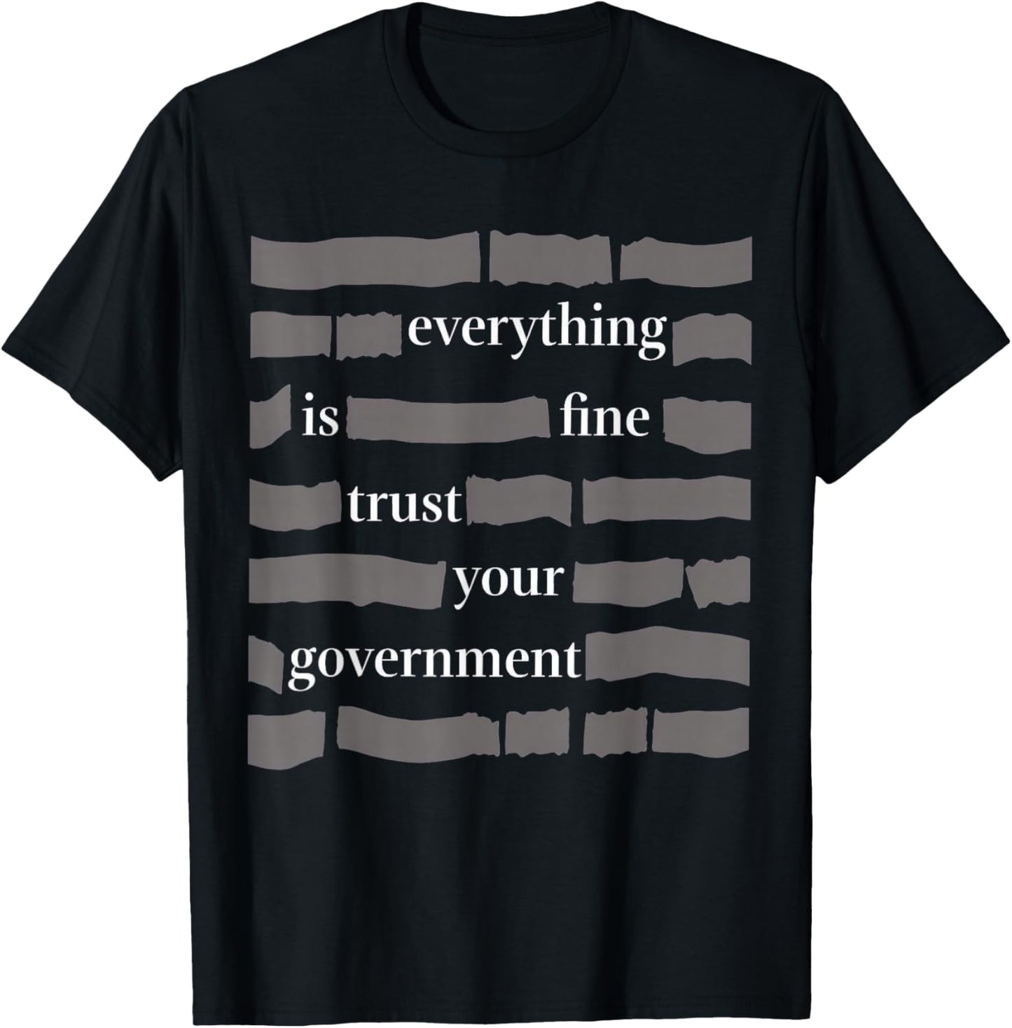 Everything is Fine Trust Your Government T-Shirt