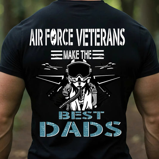 Air Force Veterans Make The Best Dads Shirt – Military Dad Gift – Fighter Pilot Veteran T-Shirt, SweatShirt, Hoodie, Gift for Veterans Day