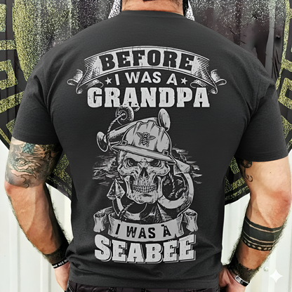 Navy Seabee Grandpa T-Shirt - Before, Was a Grandpa Was a Seabee - Military Veteran Tee