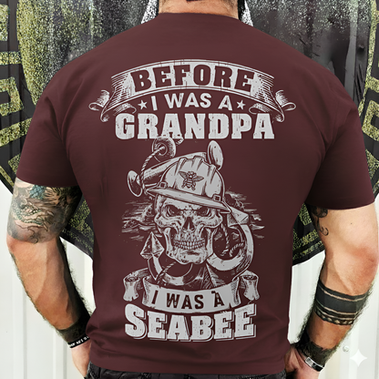 Navy Seabee Grandpa T-Shirt - Before, Was a Grandpa Was a Seabee - Military Veteran Tee