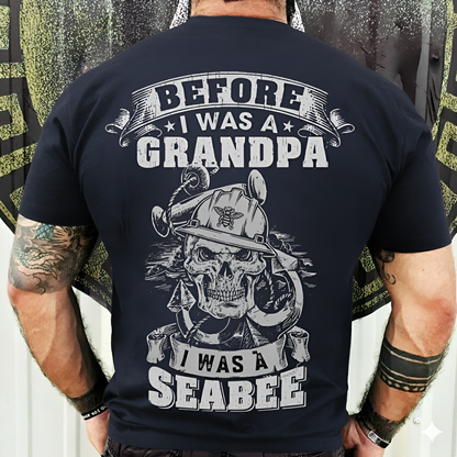 Navy Seabee Grandpa T-Shirt - Before, Was a Grandpa Was a Seabee - Military Veteran Tee