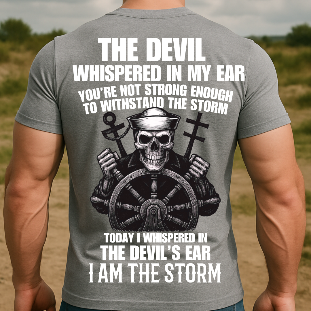 The Devil Whispered I Am The Storm Military Veteran Tee -  Skull Sailor Navy Veteran Military T-Shirt Gift for Men