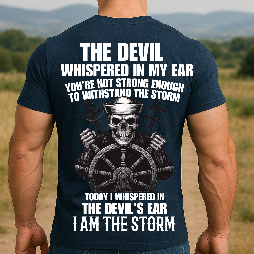 The Devil Whispered I Am The Storm Military Veteran Tee -  Skull Sailor Navy Veteran Military T-Shirt Gift for Men