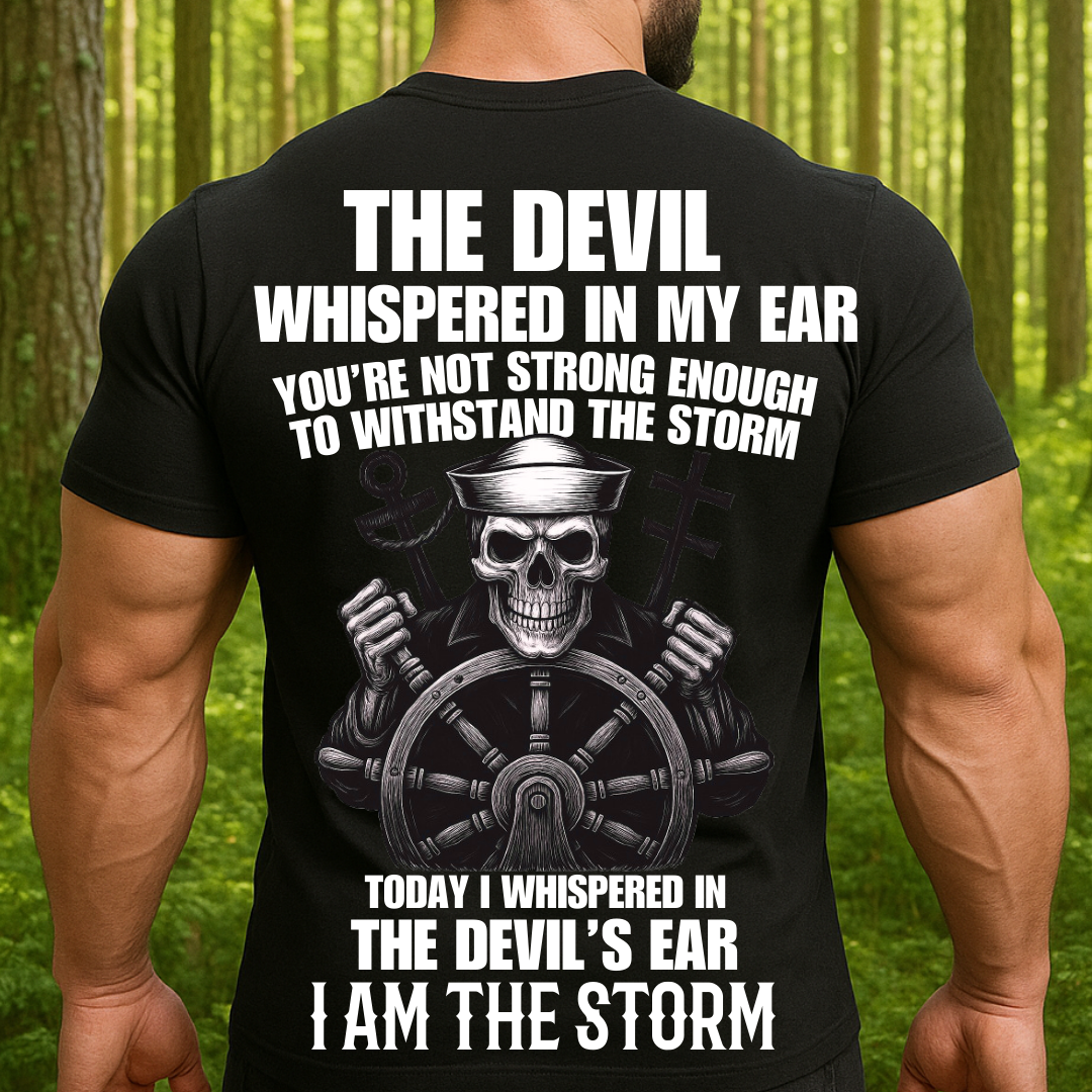 The Devil Whispered I Am The Storm Military Veteran Tee -  Skull Sailor Navy Veteran Military T-Shirt Gift for Men