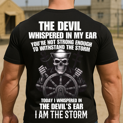 The Devil Whispered I Am The Storm Military Veteran Tee -  Skull Sailor Navy Veteran Military T-Shirt Gift for Men