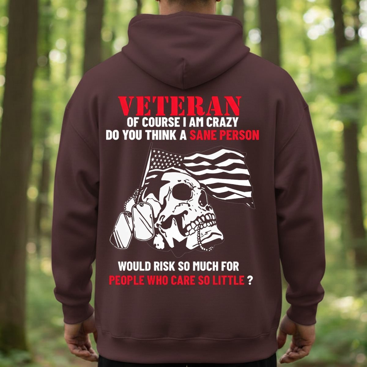 Veteran Crazy Shirt – Of Course I Am Crazy Do You Think T-shirt, Sweatshirt, Hoodie– Patriotic Skull Military Veteran T-Shirt for American Soldiers