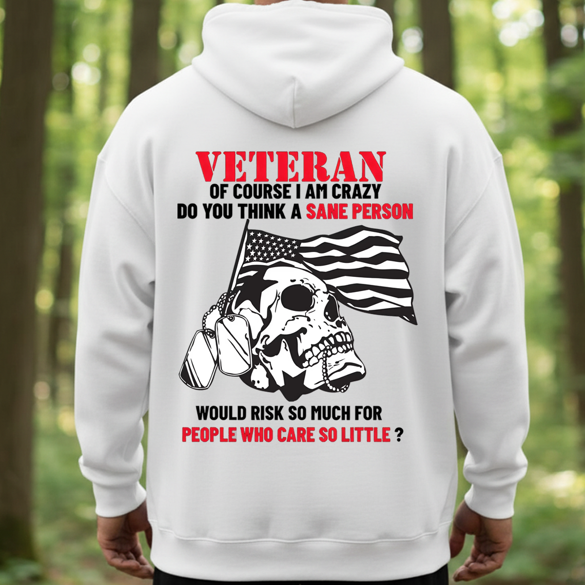 Veteran Crazy Shirt – Of Course I Am Crazy Do You Think T-shirt, Sweatshirt, Hoodie– Patriotic Skull Military Veteran T-Shirt for American Soldiers