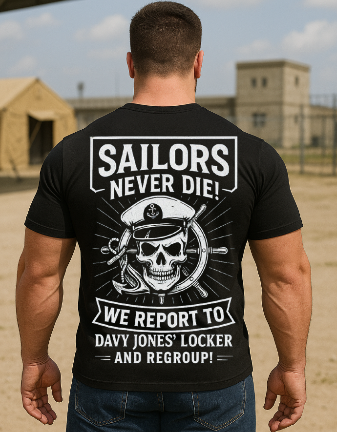 Sailors Never Die T-Shirt – Davy Jones' Locker's Tee - Gifts for Navy Veterans