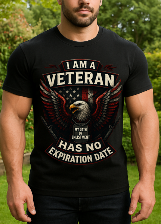 Patriot Veteran T-Shirt – I Am A Veteran My Oath Has No Expiration Date – Proud Military Present Tee For Veteran
