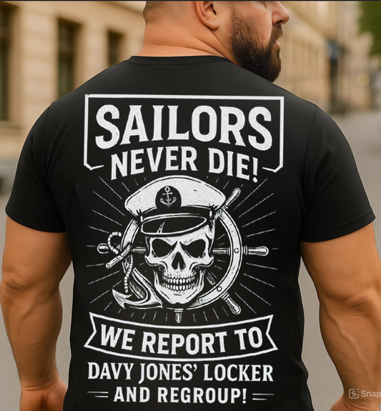 Sailors Never Die T-Shirt – Davy Jones' Locker's Tee - Gifts for Navy Veterans