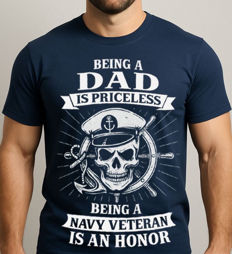 Being a Dad is Priceless Being a Navy Veteran is an Honor T-Shirt – Military Veteran Dad Gift Shirt, US Navy Pride Tee