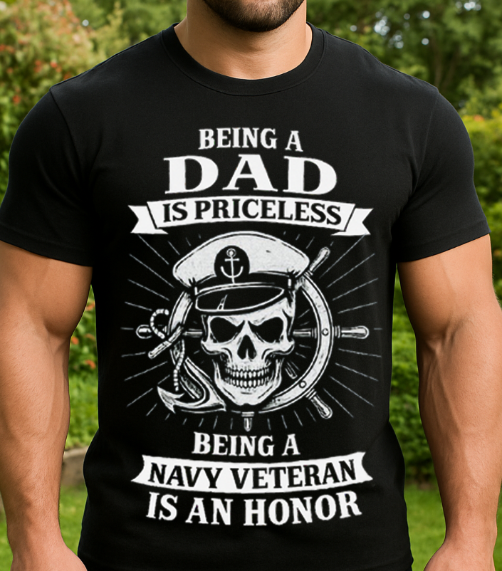 Being a Dad is Priceless Being a Navy Veteran is an Honor T-Shirt – Military Veteran Dad Gift Shirt, US Navy Pride Tee