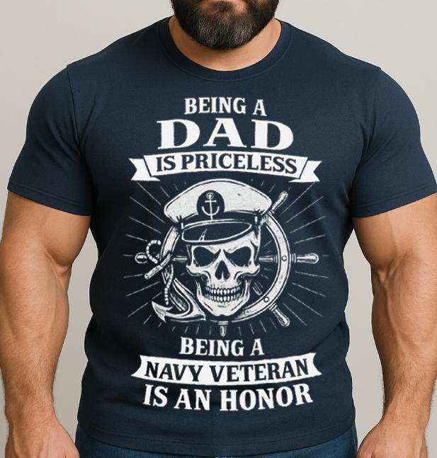 Being a Dad is Priceless Being a Navy Veteran is an Honor T-Shirt – Military Veteran Dad Gift Shirt, US Navy Pride Tee
