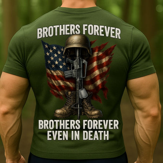 Brothers Forever Veteran T-Shirt | Military Memorial Even in Death Patriotic Soldier Shirt