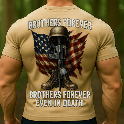 Brothers Forever Veteran T-Shirt | Military Memorial Even in Death Patriotic Soldier Shirt