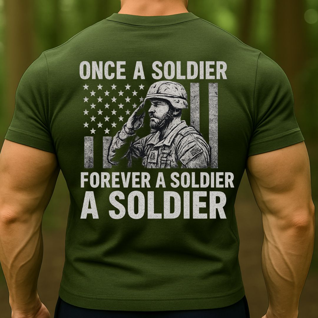 Once A Soldier Forever A Soldier T-Shirt – Military Veteran Patriotic Army Tee