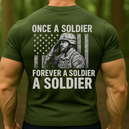 Once A Soldier Forever A Soldier T-Shirt – Military Veteran Patriotic Army Tee