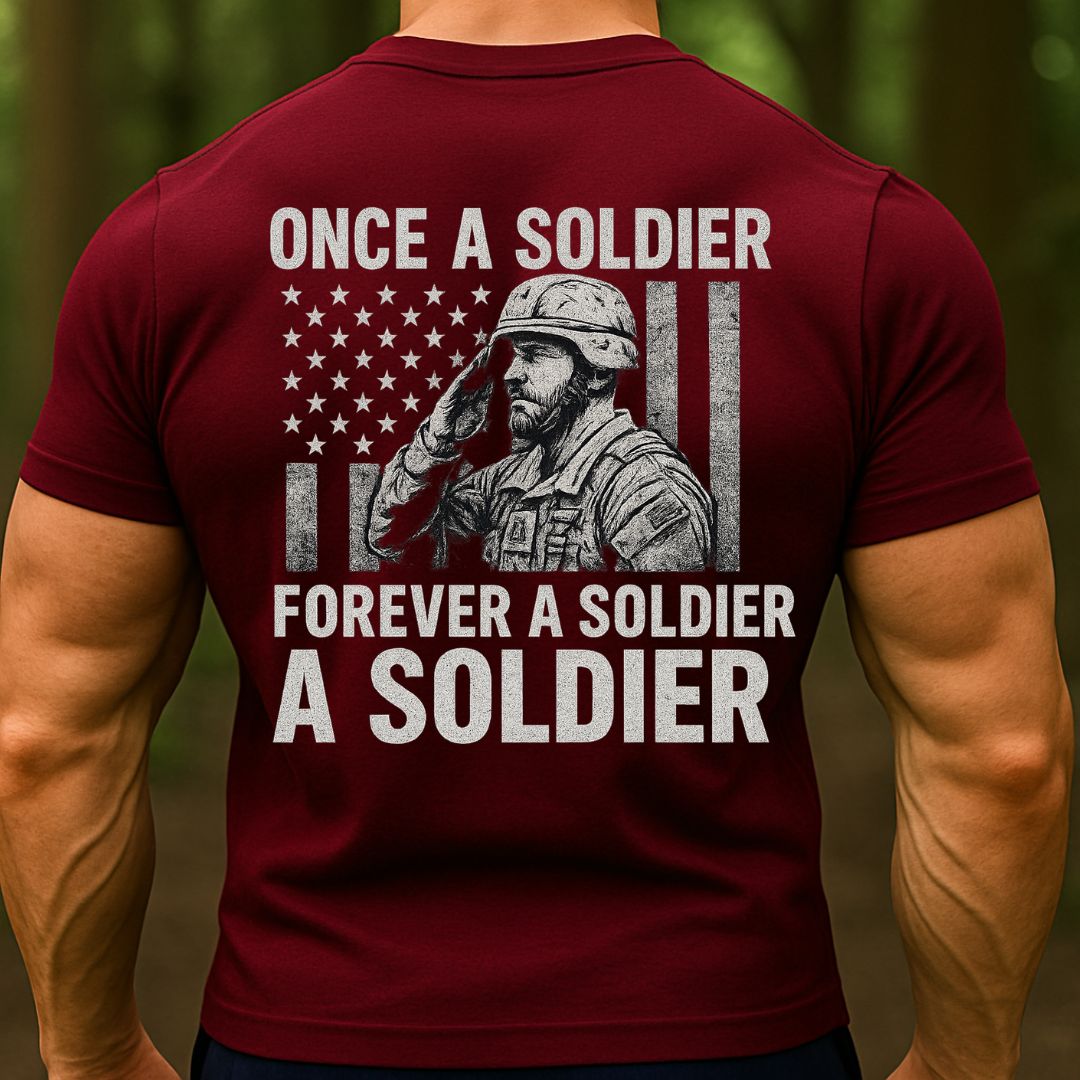 Once A Soldier Forever A Soldier T-Shirt – Military Veteran Patriotic Army Tee