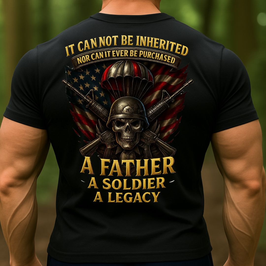 Military Dad T-Shirt – A Father A Soldier A Legacy | Veteran Skull Paratrooper Graphic Tee