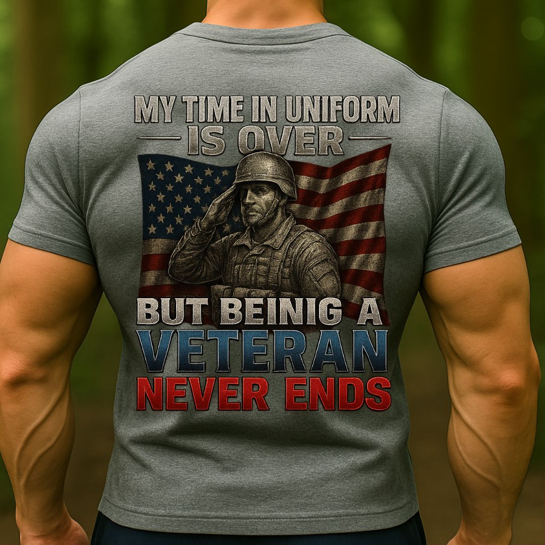 My Time In Uniform Is Over But Being A Veteran Never Ends T-Shirt – Military Army Veteran Patriotic Tee
