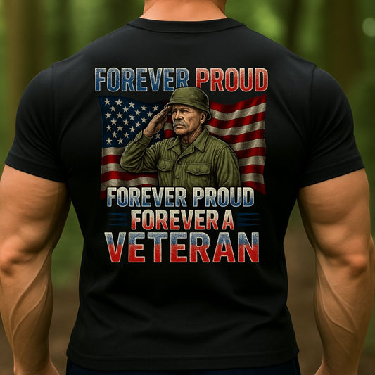 Forever Proud Forever a Veteran T-Shirt – Patriotic American Flag Military Veteran Tee