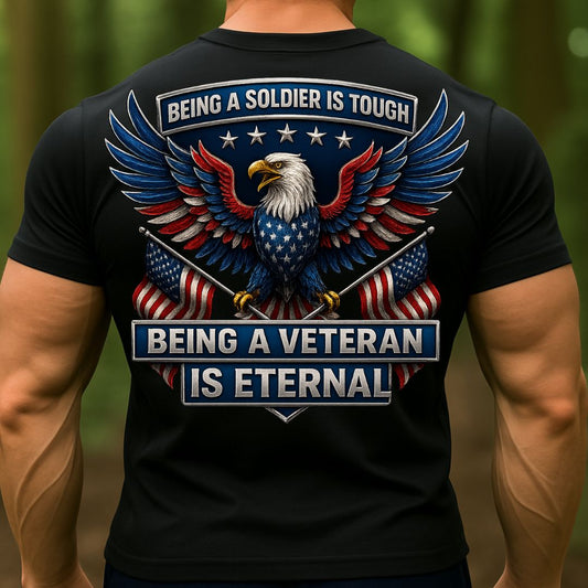 Veteran Eagle T-Shirt – Being a Soldier Is Tough, Being a Veteran Is Eternal Patriotic American Flag Tee