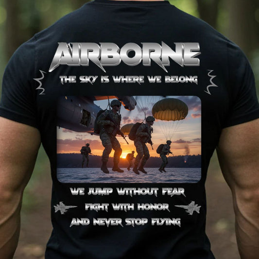 Airborne Veteran T-Shirt – The Sky Is Where We Belong | Jump Without Fear, Fight With Honor, Never Stop Flying Veteran Military Tee