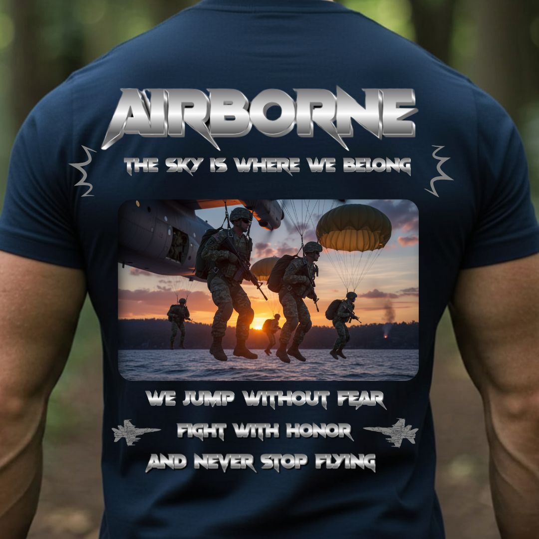 Airborne Veteran T-Shirt – The Sky Is Where We Belong | Jump Without Fear, Fight With Honor, Never Stop Flying Veteran Military Tee