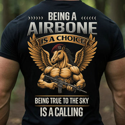 Airborne Paratrooper Veteran T-Shirt – Being a Airborne Is a Choice | Being True to the Sky Is a Calling Military Tee