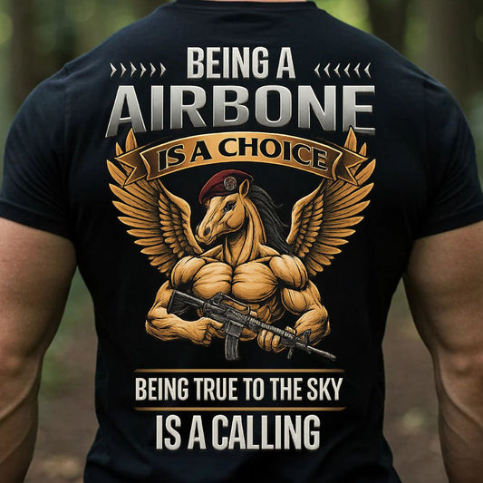 Airborne Paratrooper Veteran T-Shirt – Being a Airborne Is a Choice | Being True to the Sky Is a Calling Military Tee