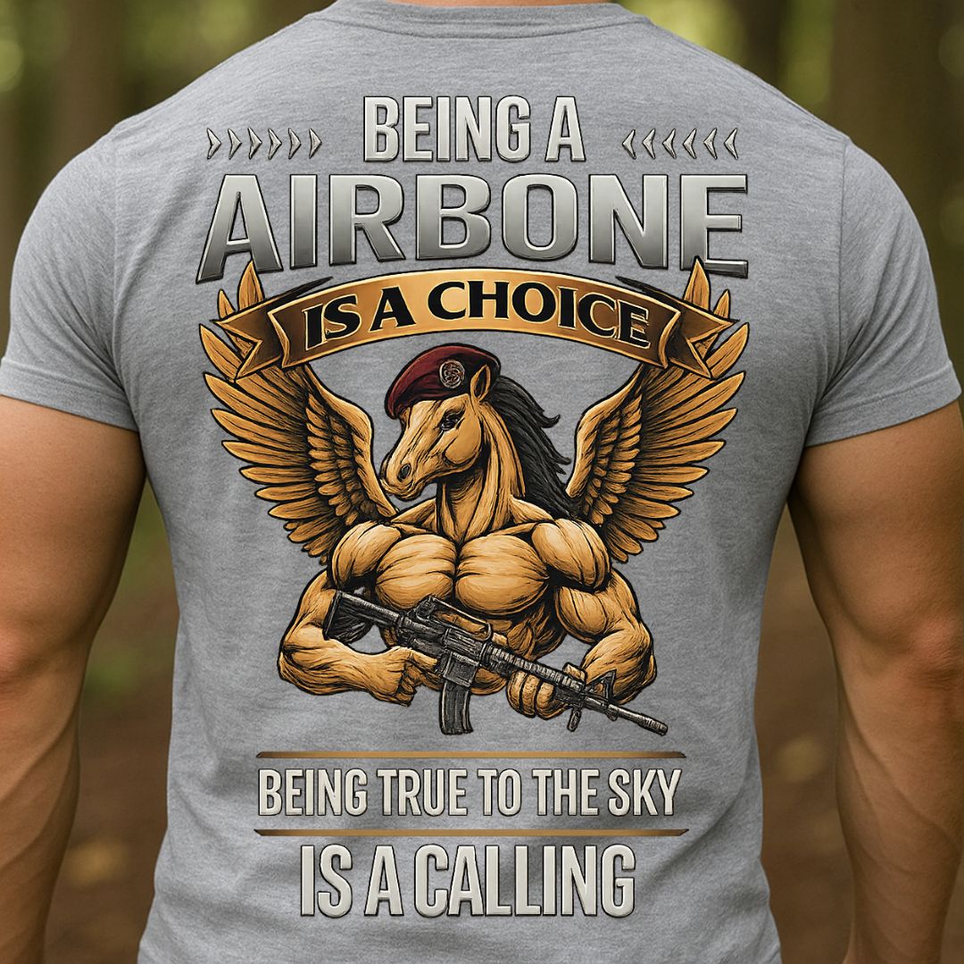 Airborne Paratrooper Veteran T-Shirt – Being a Airborne Is a Choice | Being True to the Sky Is a Calling Military Tee