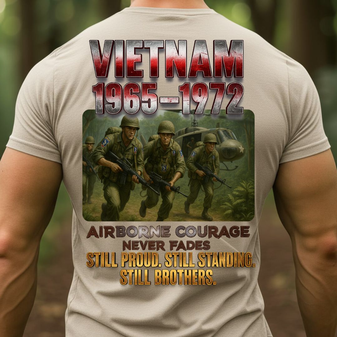Vietnam War Airborne Veteran Shirt – 1965-1972 – Airborne Courage Never Fades – Still Proud, Still Standing, Still Brothers