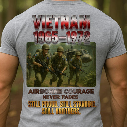 Vietnam War Airborne Veteran Shirt – 1965-1972 – Airborne Courage Never Fades – Still Proud, Still Standing, Still Brothers