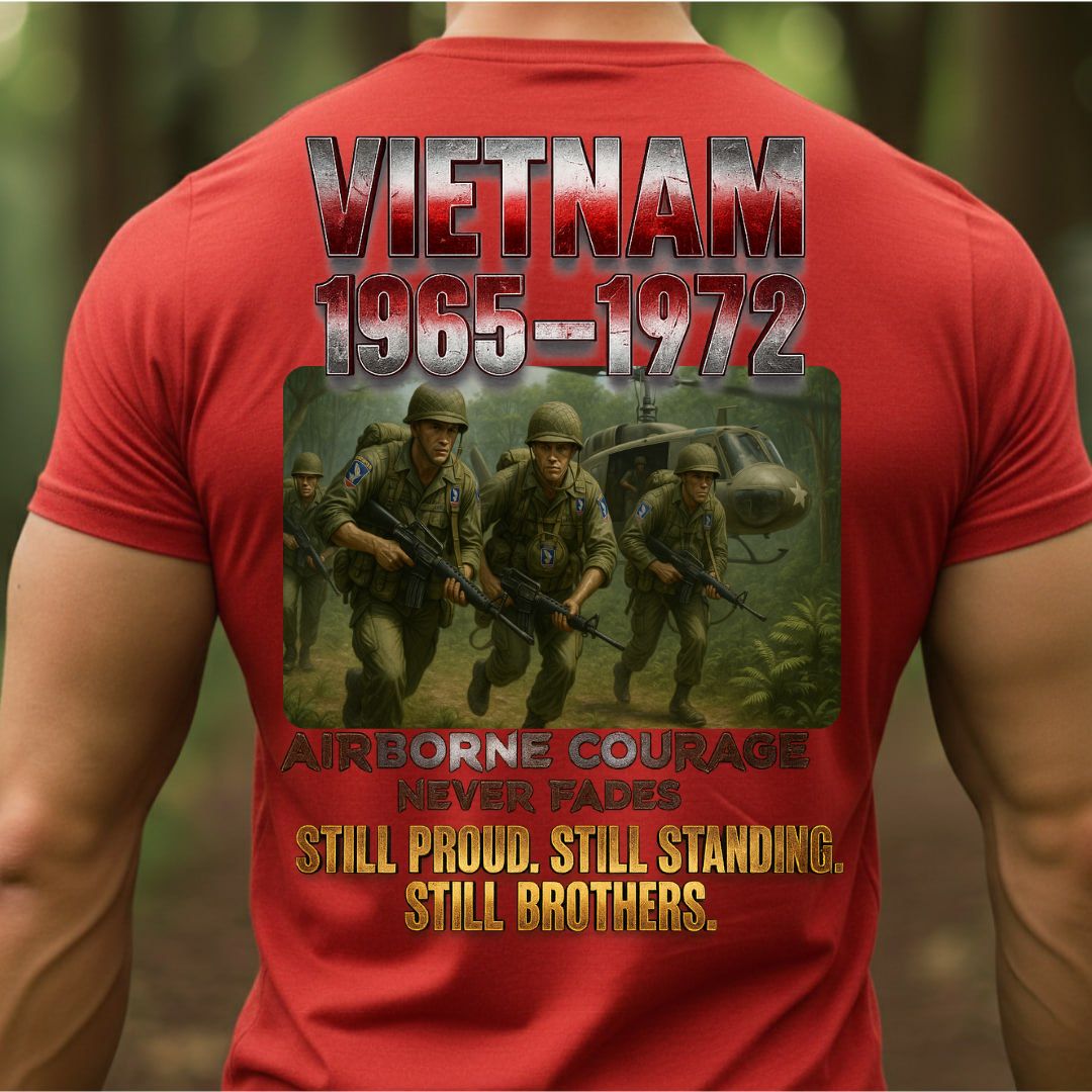 Vietnam War Airborne Veteran Shirt – 1965-1972 – Airborne Courage Never Fades – Still Proud, Still Standing, Still Brothers