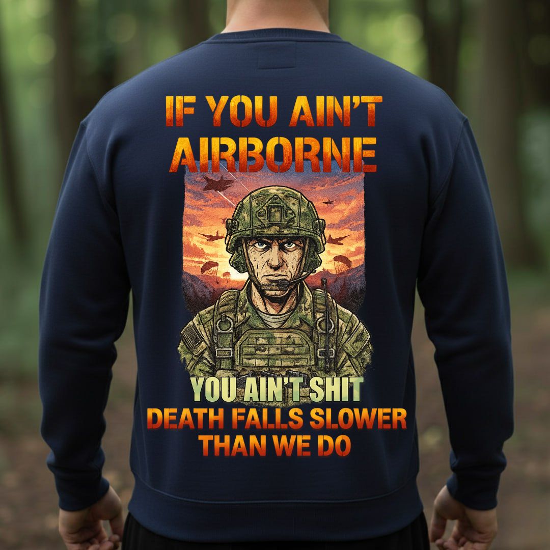 If You Ain’t Airborne Military T-Shirt – Death Falls Slower Than We Do