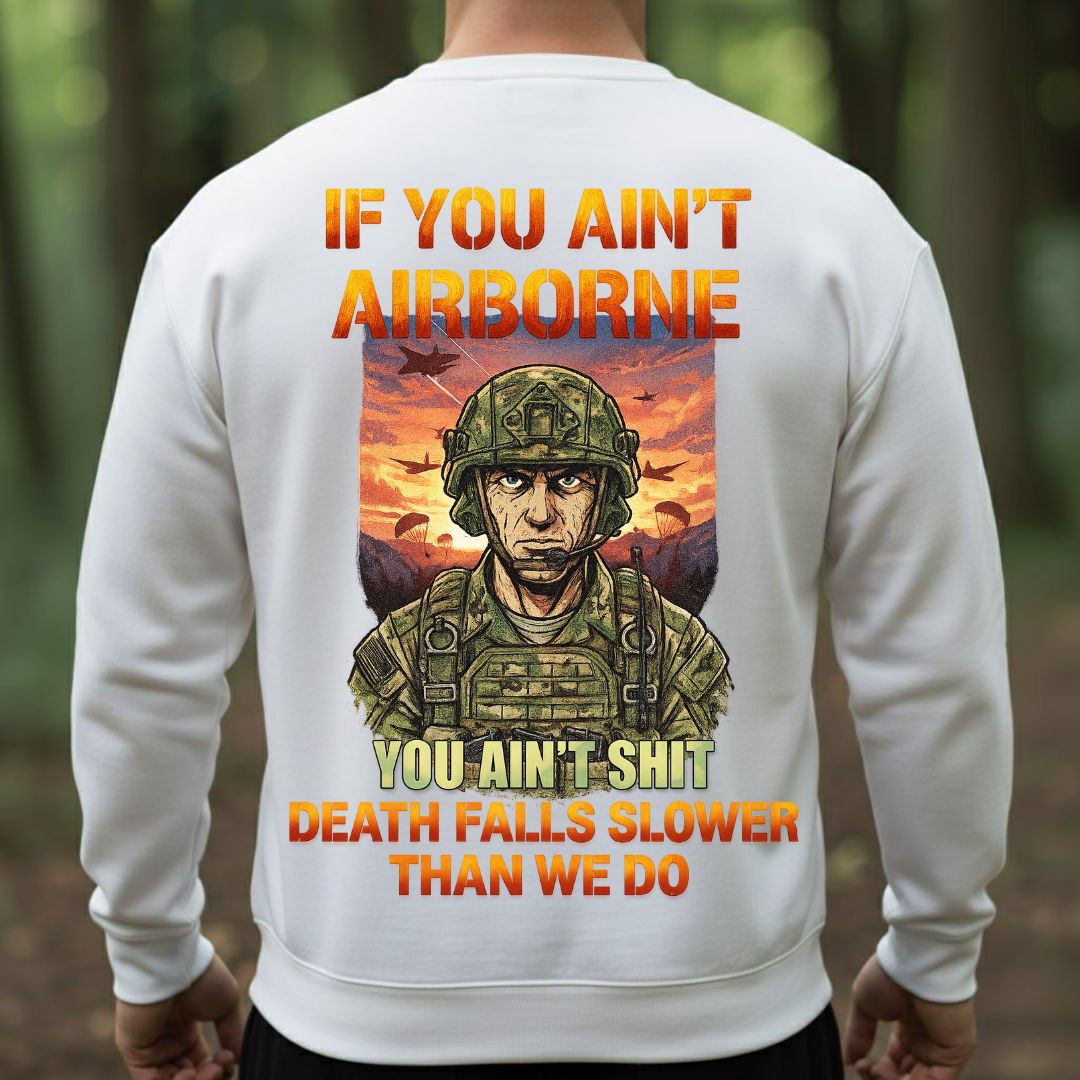 If You Ain’t Airborne Military T-Shirt – Death Falls Slower Than We Do