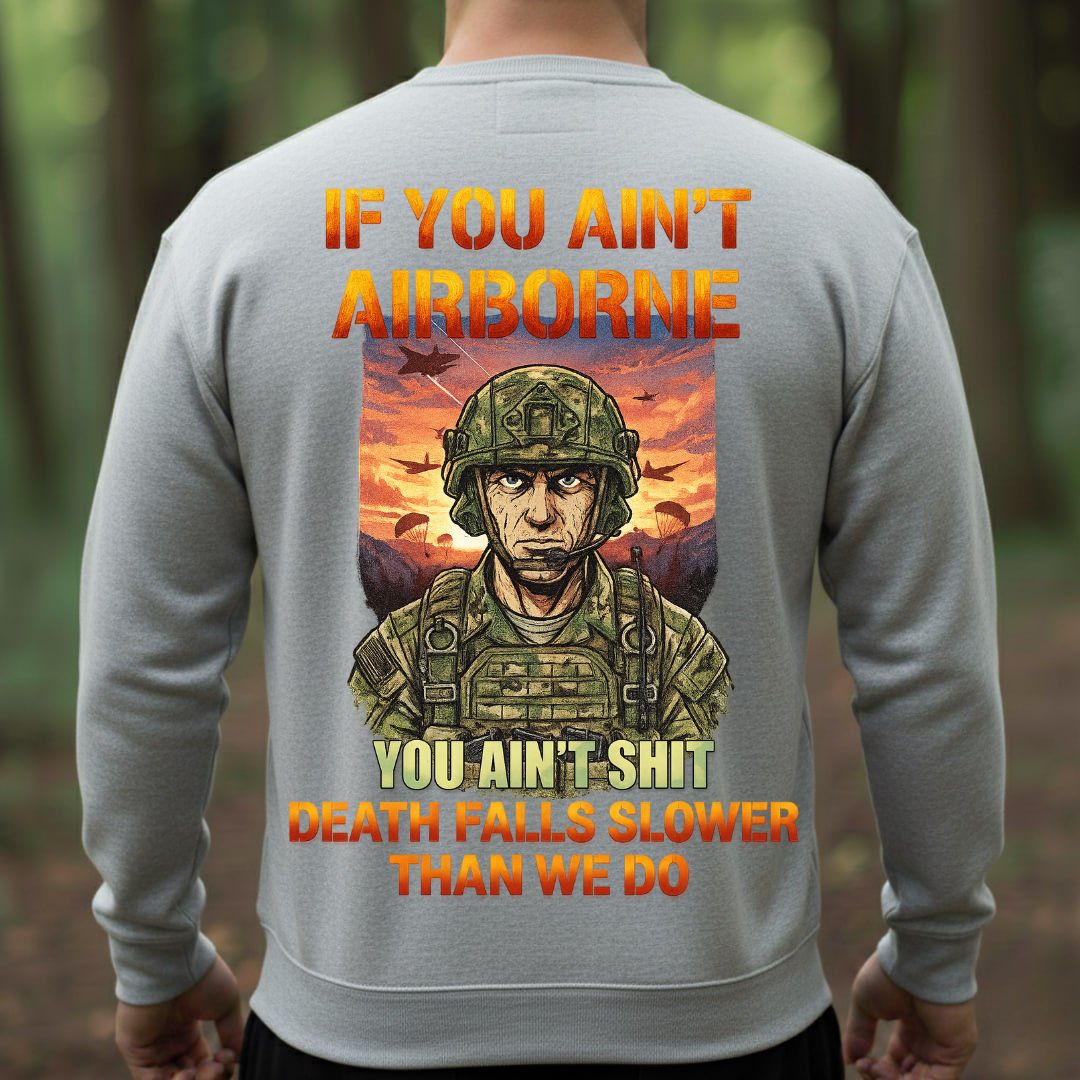 If You Ain’t Airborne Military T-Shirt – Death Falls Slower Than We Do