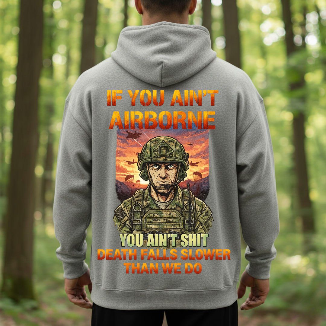 If You Ain’t Airborne Military T-Shirt – Death Falls Slower Than We Do