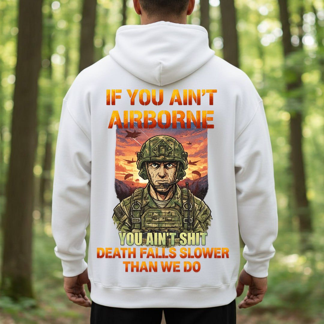 If You Ain’t Airborne Military T-Shirt – Death Falls Slower Than We Do